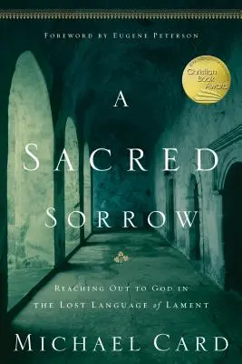 Une douleur sacrée : S'adresser à Dieu dans la langue perdue de la complainte - A Sacred Sorrow: Reaching Out to God in the Lost Language of Lament