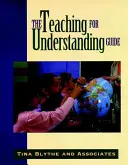 Le guide de l'enseignement pour la compréhension - The Teaching for Understanding Guide