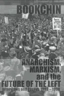 Anarchisme, marxisme et avenir de la gauche : entretiens et essais, 1993-1998 - Anarchism, Marxism and the Future of the Left: Interviews and Essays, 1993-1998