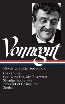 Kurt Vonnegut : Romans et récits 1963-1973 (Loa #216) : Le berceau du chat / L'eau de rose / Abattoir cinq / Le petit déjeuner des champions - Kurt Vonnegut: Novels & Stories 1963-1973 (Loa #216): Cat's Cradle / Rosewater / Slaughterhouse-Five / Breakfast of Champions