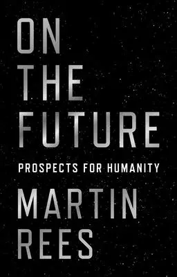 L'avenir : Perspectives pour l'humanité - On the Future: Prospects for Humanity