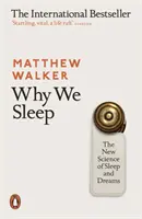 Pourquoi nous dormons - La nouvelle science du sommeil et des rêves - Why We Sleep - The New Science of Sleep and Dreams
