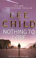 Rien à perdre - (Jack Reacher 12) - Nothing To Lose - (Jack Reacher 12)