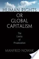 Droits de l'homme ou capitalisme mondial : Les limites de la privatisation - Human Rights or Global Capitalism: The Limits of Privatization