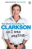 Comme je le disais... - Le Monde selon Clarkson Volume 6 - As I Was Saying . . . - The World According to Clarkson Volume 6