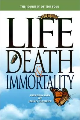 Vie, mort et immortalité : Le voyage de l'âme - Life, Death and Immortality: The Journey of the Soul