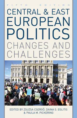 Politique de l'Europe centrale et orientale : Changements et défis - Central and East European Politics: Changes and Challenges