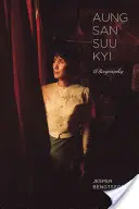Aung San Suu Kyi : Une biographie - Aung San Suu Kyi: A Biography