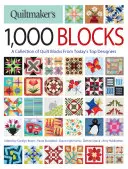 Quiltmaker's 1,000 Blocks : Une collection de blocs de quilts des meilleurs créateurs d'aujourd'hui - Quiltmaker's 1,000 Blocks: A Collection of Quilt Blocks from Today's Top Designers