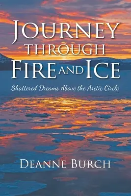 Voyage à travers le feu et la glace : rêves brisés au-dessus du cercle arctique - Journey Through Fire and Ice: Shattered Dreams Above the Arctic Circle