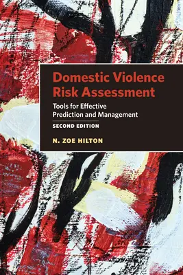 Évaluation du risque de violence domestique : Outils pour une prédiction et une gestion efficaces - Domestic Violence Risk Assessment: Tools for Effective Prediction and Management