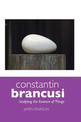 Constantin Brancusi : Sculpter l'essence des choses - Constantin Brancusi: Sculpting the Essence of Things