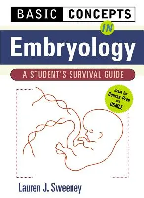 Concepts de base en embryologie : Guide de survie de l'étudiant - Basic Concepts in Embryology: A Student's Survival Guide