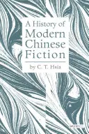 Une histoire de la fiction chinoise moderne - A History of Modern Chinese Fiction