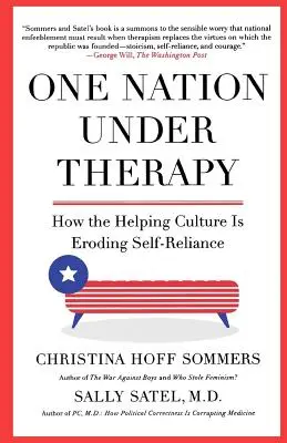 Une nation sous thérapie : comment la culture de l'aide érode l'autosuffisance - One Nation Under Therapy: How the Helping Culture Is Eroding Self-Reliance