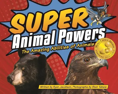 Les super pouvoirs des animaux : Les incroyables capacités des animaux - Super Animal Powers: The Amazing Abilities of Animals