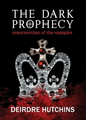 La prophétie des ténèbres Livre 1 : La résurrection du vampire - The Dark Prophecy Book 1: Resurrection of the Vampire