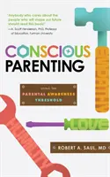 La parentalité consciente : Utiliser le seuil de conscience parentale - Conscious Parenting: Using the Parental Awareness Threshold