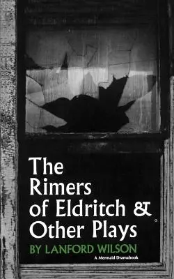 Les rimeurs d'Eldritch : Et autres pièces - The Rimers of Eldritch: And Other Plays