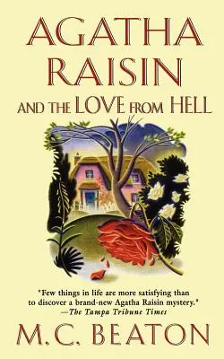 Agatha Raisin et l'amour de l'enfer : Un mystère d'Agatha Raisin - Agatha Raisin and the Love from Hell: An Agatha Raisin Mystery