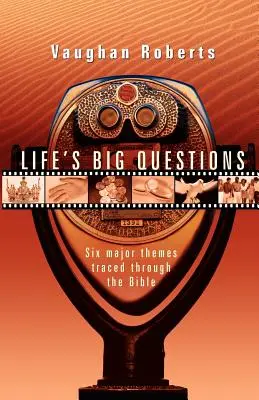 Les grandes questions de la vie : La vraie foi dans un monde factice et superficiel - Life's Big Questions: Real Faith in a Phony, Superficial World