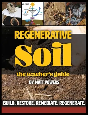 Regenerative Soil - The Teacher's Guide (en anglais) - Regenerative Soil - The Teacher's Guide