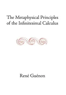 Les principes métaphysiques du calcul infinitésimal - The Metaphysical Principles of the Infinitesimal Calculus