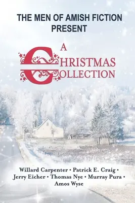 Les hommes de la fiction amish présentent une collection de Noël - The Men of Amish Fiction Present A Christmas Collection