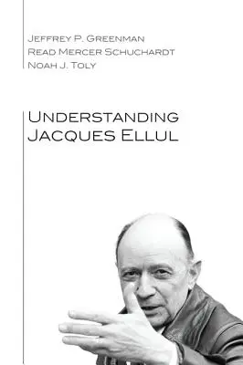 Comprendre Jacques Ellul - Understanding Jacques Ellul