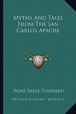 Mythes et contes des Apaches de San Carlos - Myths and Tales from the San Carlos Apache