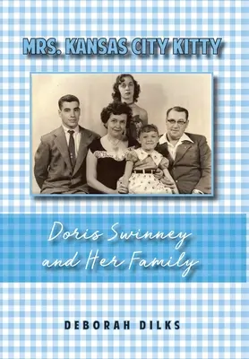 Mme Kansas City Kitty : Doris Swinney et sa famille - Mrs. Kansas City Kitty: Doris Swinney and Her Family