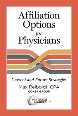 Options d'affiliation pour les médecins : Stratégies actuelles et futures - Affiliation Options for Physicians: Current and Future Strategies