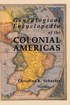 Encyclopédie généalogique des Amériques coloniales. Un condensé complet des archives de tous les pays de l'hémisphère occidental. - Genealogical Encyclopedia of the Colonial Americas. a Complete Digest of the Records of All the Countries of the Western Hemisphere