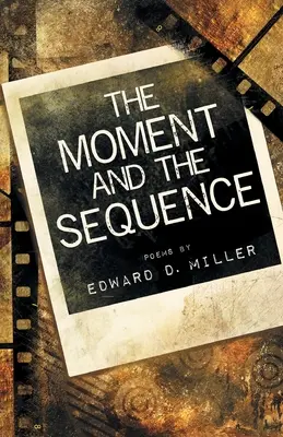 Le moment et la séquence - The Moment and the Sequence