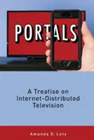 Portails : Un traité sur la télévision distribuée par Internet - Portals: A Treatise on Internet-Distributed Television