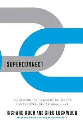 Superconnect : Exploiter la puissance des réseaux et la force des liens faibles - Superconnect: Harnessing the Power of Networks and the Strength of Weak Links