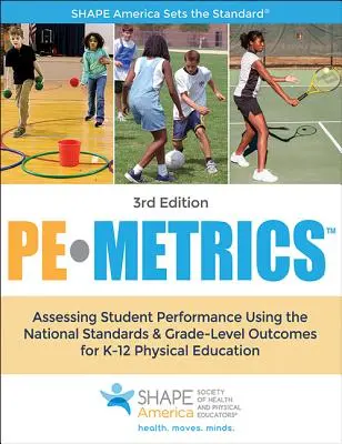 Pe Metrics : Évaluer les performances des élèves à l'aide des normes nationales et des résultats de niveau pour l'éducation physique de la maternelle à la 12e année - Pe Metrics: Assessing Student Performance Using the National Standards & Grade-Level Outcomes for K-12 Physical Education