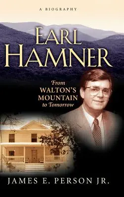 Earl Hamner : De la montagne de Walton à demain - Earl Hamner: From Walton's Mountain to Tomorrow