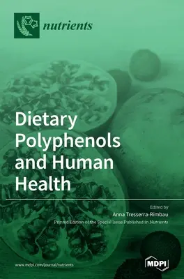 Polyphénols alimentaires et santé humaine - Dietary Polyphenols and Human Health