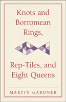 Nœuds et anneaux borroméens, repiles et huit reines - Knots and Borromean Rings, Rep-Tiles, and Eight Queens