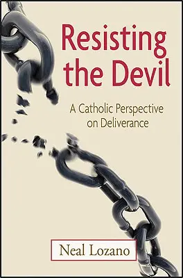 Résister au diable : Une perspective catholique sur la délivrance - Resisting the Devil: A Catholic Perspective on Deliverance