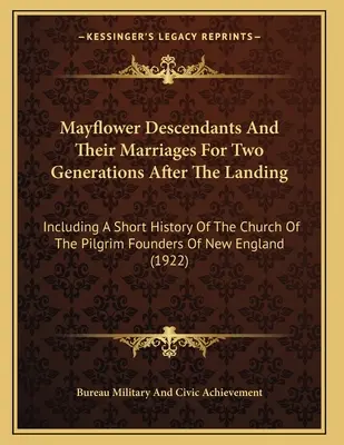 Les descendants du Mayflower et leurs mariages pendant deux générations après le débarquement : La Bible nazie, la haine et son effet sur les événements de l'avant guerre en Allemagne - Mayflower Descendants And Their Marriages For Two Generations After The Landing: Including A Short History Of The Church Of The Pilgrim Founders Of Ne