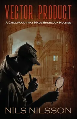 Vector Product : Une enfance qui a fait Sherlock Holmes - Vector Product: A Childhood that Made Sherlock Holmes