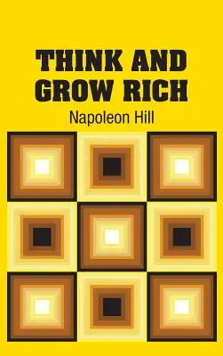 Pensez et devenez riche - Think and Grow Rich