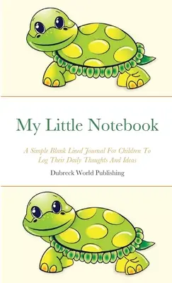 Mon petit carnet : Un journal simple, vierge et ligné pour que les enfants puissent y consigner leurs pensées et idées quotidiennes - My Little Notebook: A Simple Blank Lined Journal For Children To Log Their Daily Thoughts And Ideas