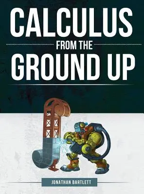 Calculus from the Ground Up (Le calcul à partir de la base) - Calculus from the Ground Up