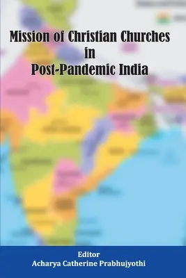 Mission des églises chrétiennes dans l'Inde post-pandémique - Mission of Christian Churches in Post-Pandemic India