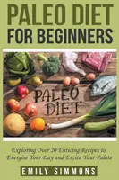 Régime paléo pour débutants - Paleo Diet for Beginners