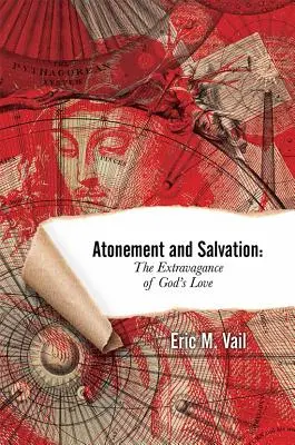 L'expiation et le salut : L'extravagance de l'amour de Dieu - Atonement and Salvation: The Extravagance of God's Love