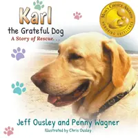 Karl le chien reconnaissant : Une histoire de sauvetage - Karl the Grateful Dog: A Story of Rescue